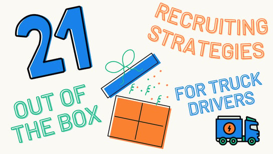 21 Out-of-the-Box Recruiting Strategies for Truck Drivers