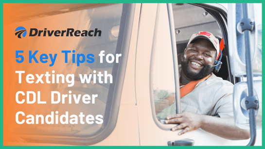 5 Key Tips for Texting with CDL Driver Candidates