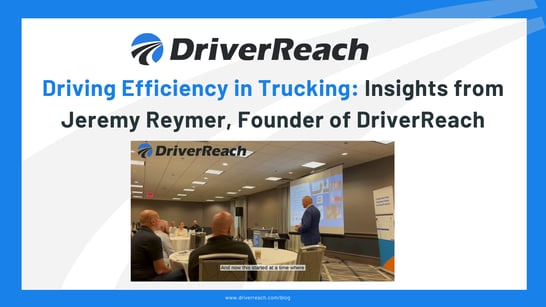 Driving Efficiency in Trucking: Insights from Jeremy Reymer, Founder of DriverReach