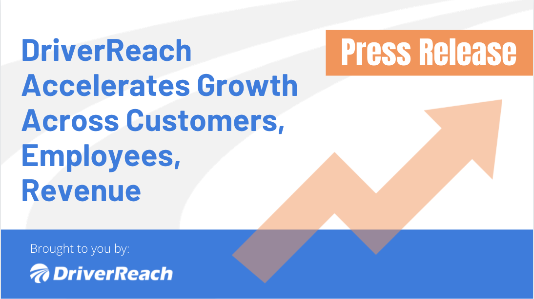 DriverReach Accelerates Growth Across Customers, Employees, Revenue 