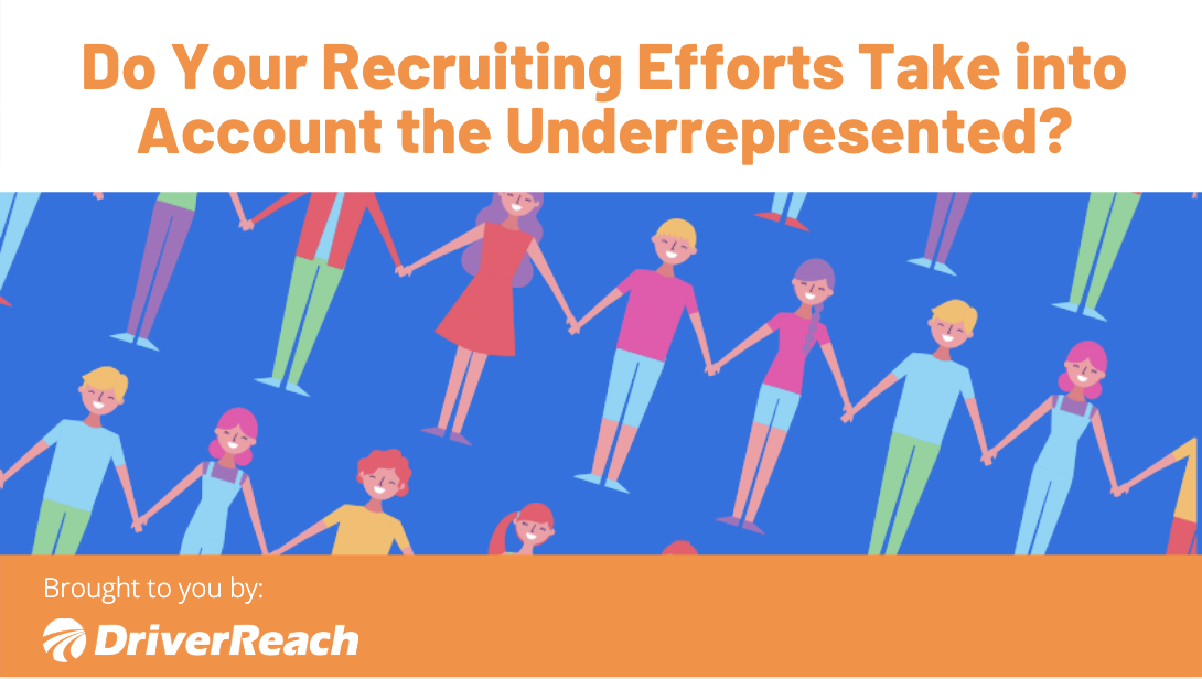 Do Your Driver Recruiting and Retention Efforts Take into Account the Underrepresented? 