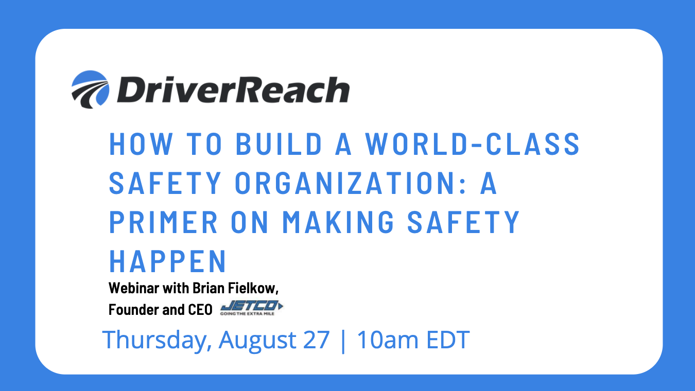 Upcoming Webinar: “How to Build a World-Class Safety Organization: A Primer on Making Safety Happen” 