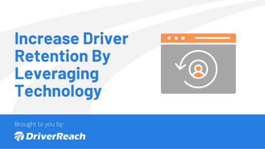 Improve Driver Retention By Leveraging Technology 