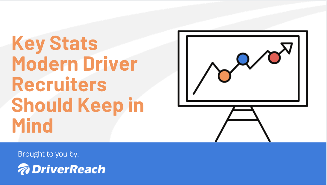 Key Stats Modern Driver Recruiters Should Keep in Mind 