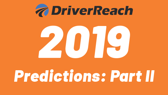 DriverReach's 2019 CDL Trucking Predictions Part II: Regulations Will Take Center Stage 