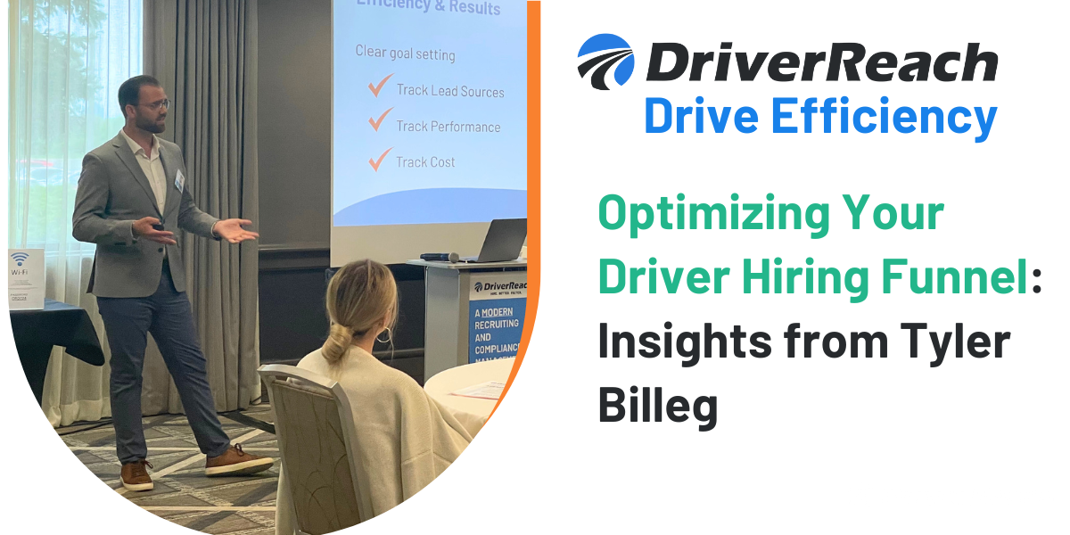 Optimizing Your Driver Hiring Funnel: Insights from Tyler Billeg 
