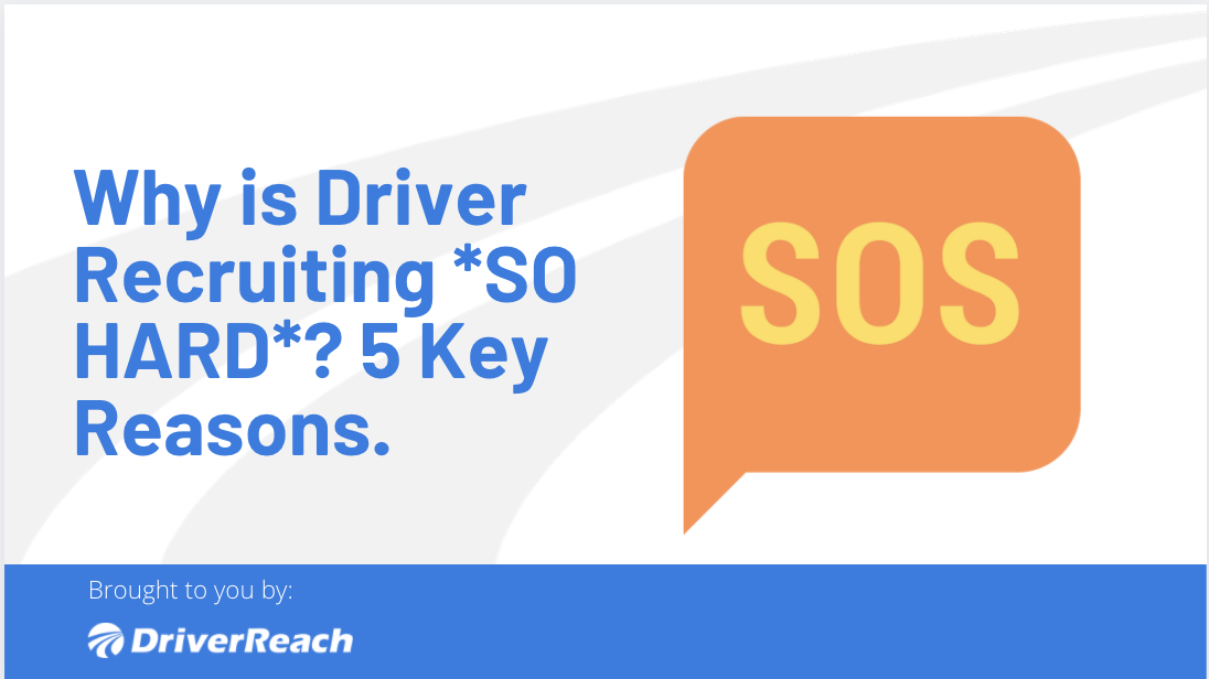 Why is Driver Recruiting SO HARD? 5 Key Reasons. 