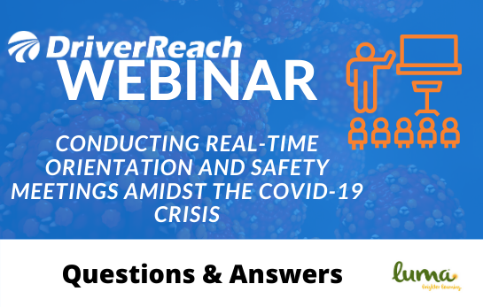 Webinar Q&A: “Conducting Real-time Orientation and Safety Meetings Amidst the COVID-19 Crisis” 